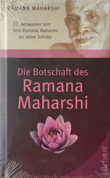 Ramana Maharshi - Die Botschaft des Ramana M.