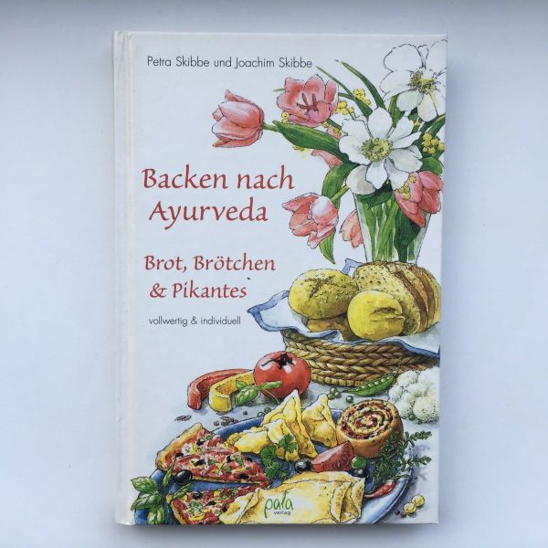 Skibbe - Backen nach Ayurveda Brot&Brötchen